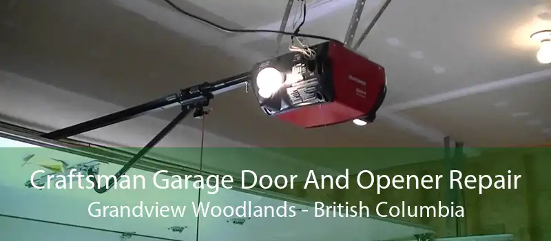 Craftsman Garage Door And Opener Repair Grandview Woodlands - British Columbia