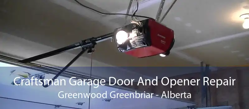 Craftsman Garage Door And Opener Repair Greenwood Greenbriar - Alberta