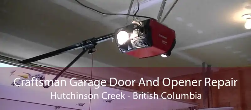 Craftsman Garage Door And Opener Repair Hutchinson Creek - British Columbia
