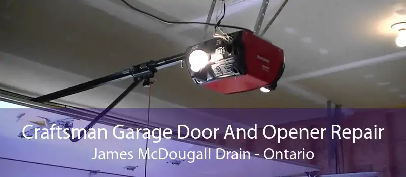 Craftsman Garage Door And Opener Repair James McDougall Drain - Ontario