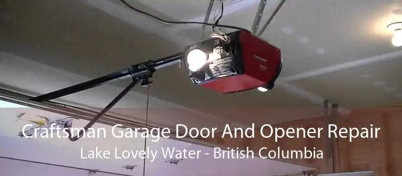 Craftsman Garage Door And Opener Repair Lake Lovely Water - British Columbia