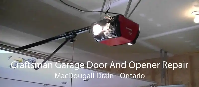Craftsman Garage Door And Opener Repair MacDougall Drain - Ontario