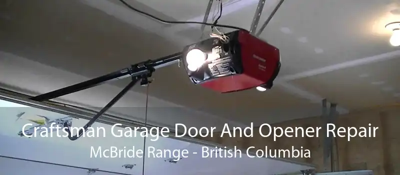 Craftsman Garage Door And Opener Repair McBride Range - British Columbia