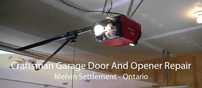 Craftsman Garage Door And Opener Repair Melvin Settlement - Ontario