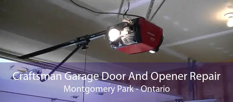 Craftsman Garage Door And Opener Repair Montgomery Park - Ontario
