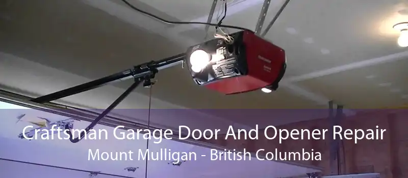 Craftsman Garage Door And Opener Repair Mount Mulligan - British Columbia