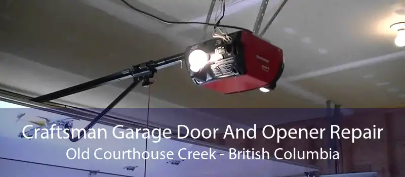 Craftsman Garage Door And Opener Repair Old Courthouse Creek - British Columbia