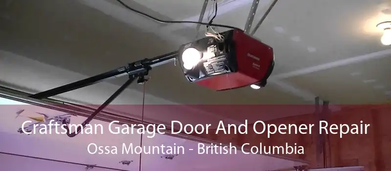 Craftsman Garage Door And Opener Repair Ossa Mountain - British Columbia