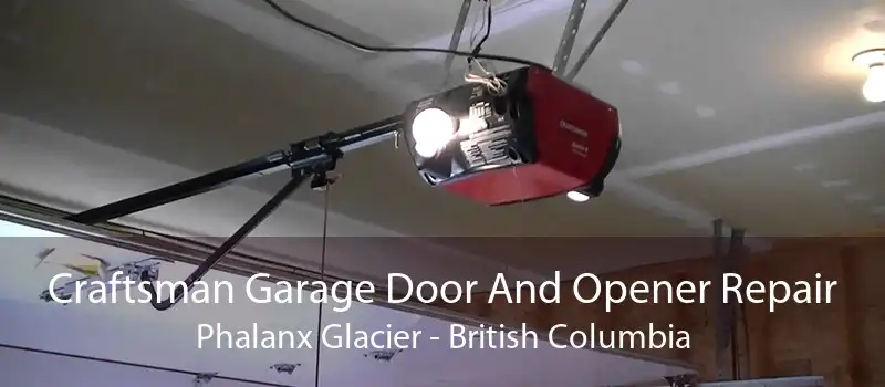 Craftsman Garage Door And Opener Repair Phalanx Glacier - British Columbia