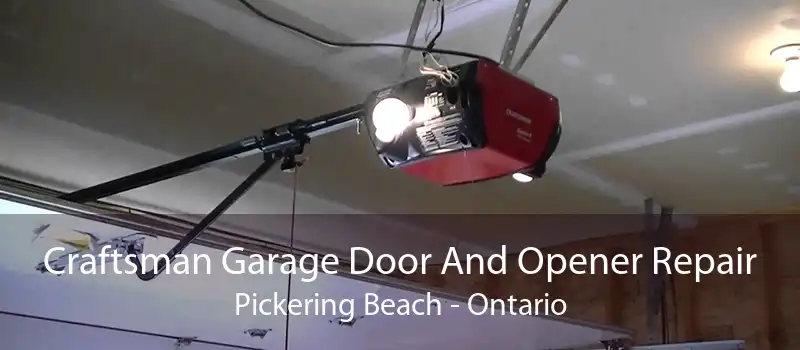 Craftsman Garage Door And Opener Repair Pickering Beach - Ontario