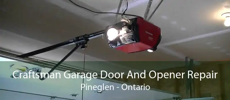 Craftsman Garage Door And Opener Repair Pineglen - Ontario