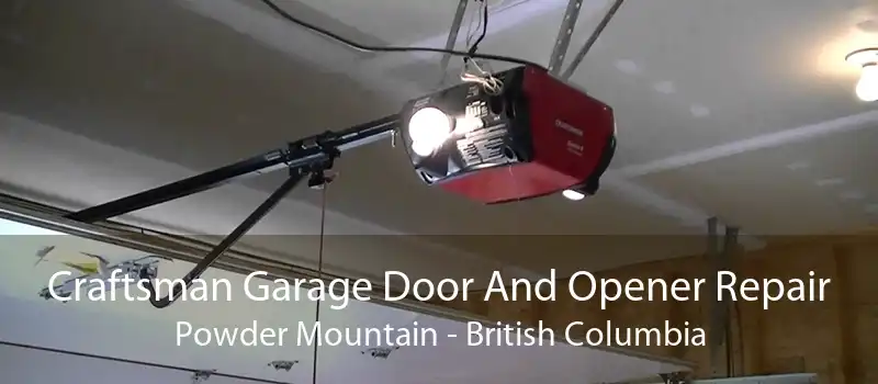 Craftsman Garage Door And Opener Repair Powder Mountain - British Columbia