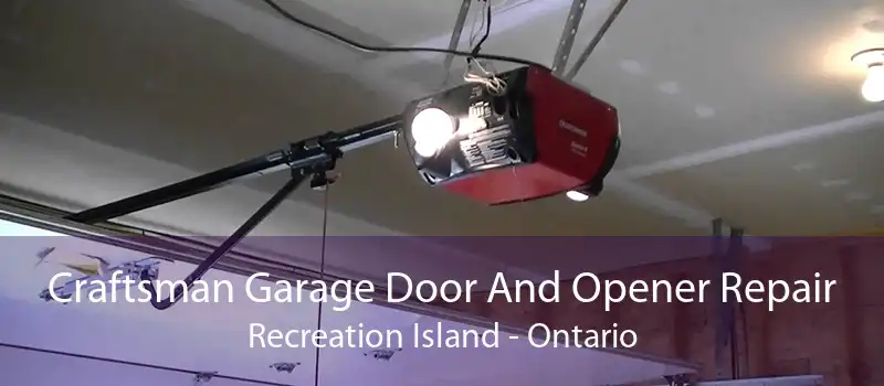 Craftsman Garage Door And Opener Repair Recreation Island - Ontario