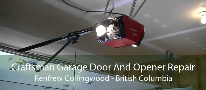 Craftsman Garage Door And Opener Repair Renfrew Collingwood - British Columbia