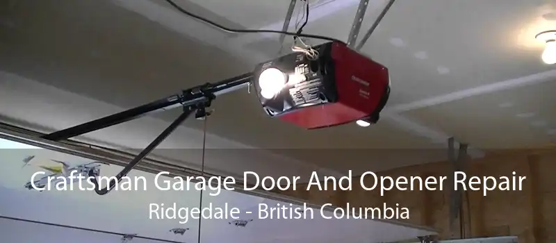 Craftsman Garage Door And Opener Repair Ridgedale - British Columbia