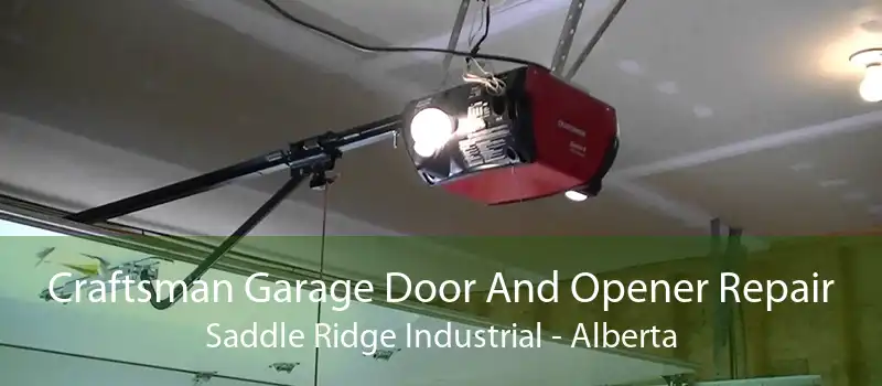 Craftsman Garage Door And Opener Repair Saddle Ridge Industrial - Alberta