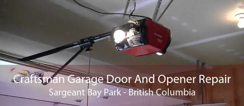 Craftsman Garage Door And Opener Repair Sargeant Bay Park - British Columbia