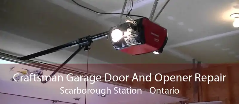 Craftsman Garage Door And Opener Repair Scarborough Station - Ontario