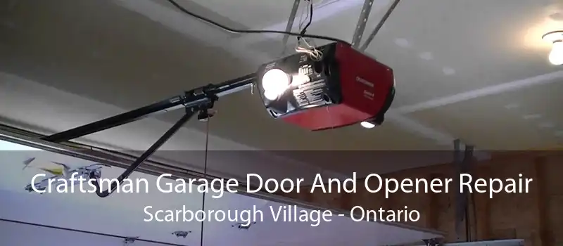 Craftsman Garage Door And Opener Repair Scarborough Village - Ontario