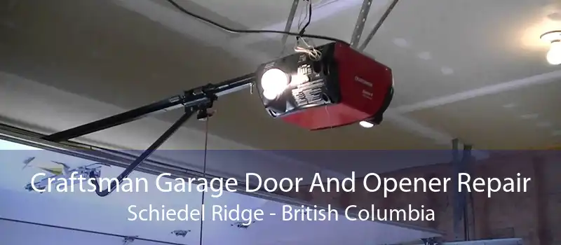 Craftsman Garage Door And Opener Repair Schiedel Ridge - British Columbia