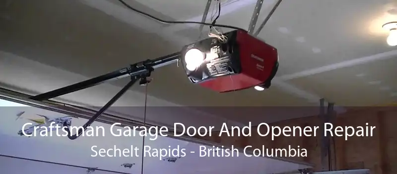 Craftsman Garage Door And Opener Repair Sechelt Rapids - British Columbia