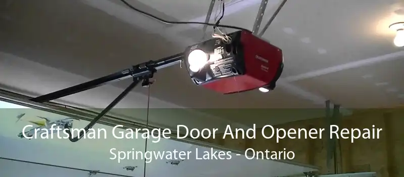 Craftsman Garage Door And Opener Repair Springwater Lakes - Ontario