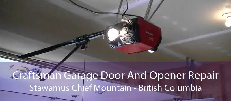 Craftsman Garage Door And Opener Repair Stawamus Chief Mountain - British Columbia
