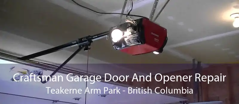 Craftsman Garage Door And Opener Repair Teakerne Arm Park - British Columbia