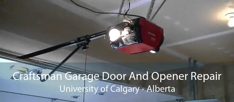 Craftsman Garage Door And Opener Repair University of Calgary - Alberta