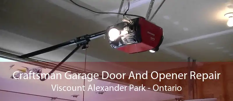 Craftsman Garage Door And Opener Repair Viscount Alexander Park - Ontario