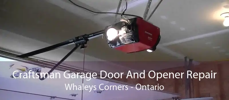 Craftsman Garage Door And Opener Repair Whaleys Corners - Ontario