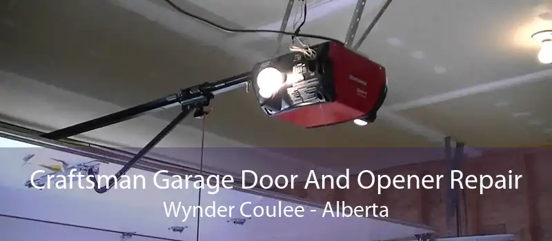 Craftsman Garage Door And Opener Repair Wynder Coulee - Alberta