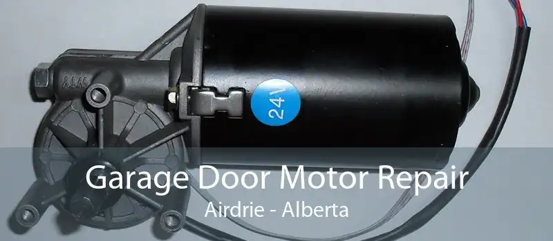 Garage Door Motor Repair Airdrie - Alberta