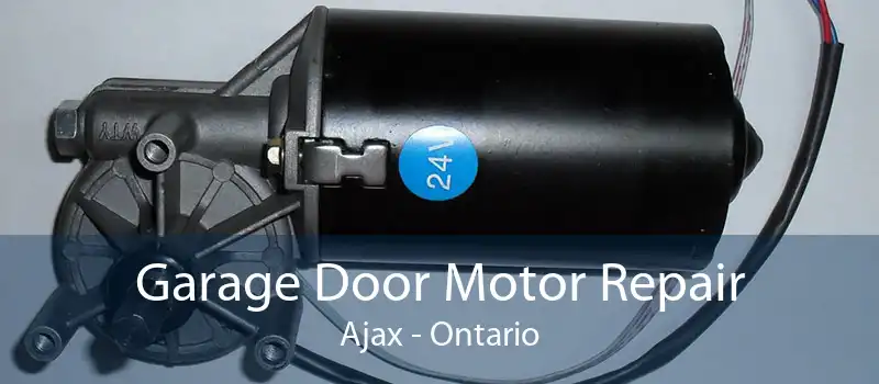 Garage Door Motor Repair Ajax - Ontario
