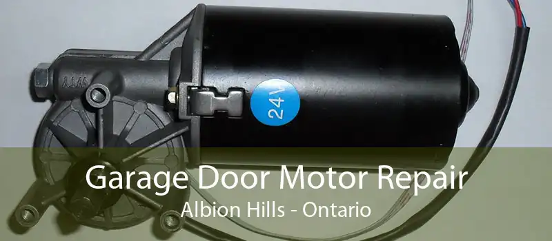 Garage Door Motor Repair Albion Hills - Ontario