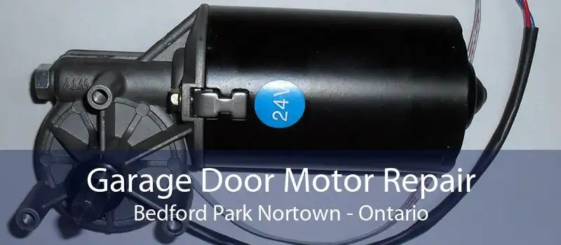 Garage Door Motor Repair Bedford Park Nortown - Ontario