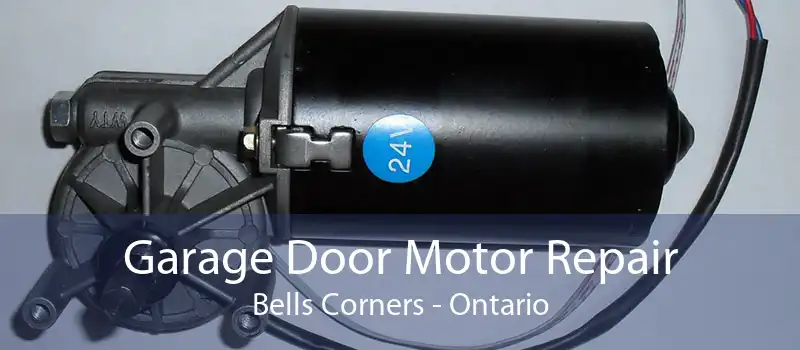 Garage Door Motor Repair Bells Corners - Ontario