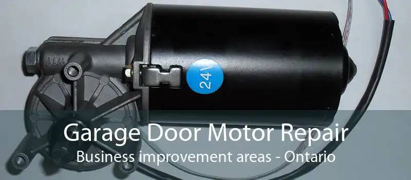 Garage Door Motor Repair Business improvement areas - Ontario