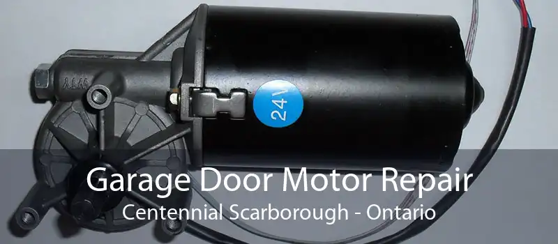 Garage Door Motor Repair Centennial Scarborough - Ontario
