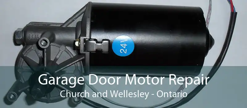 Garage Door Motor Repair Church and Wellesley - Ontario