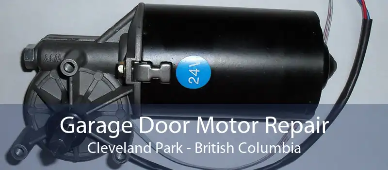 Garage Door Motor Repair Cleveland Park - British Columbia