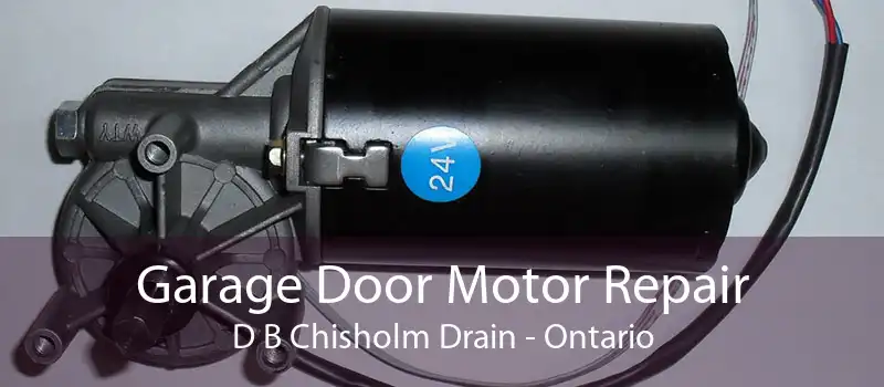 Garage Door Motor Repair D B Chisholm Drain - Ontario