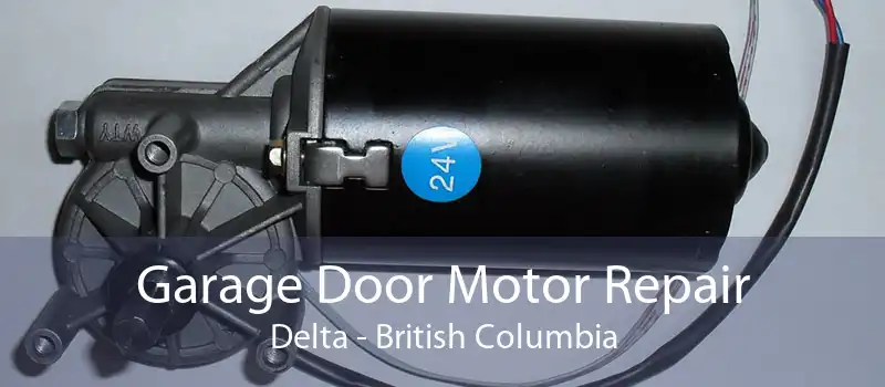 Garage Door Motor Repair Delta - British Columbia