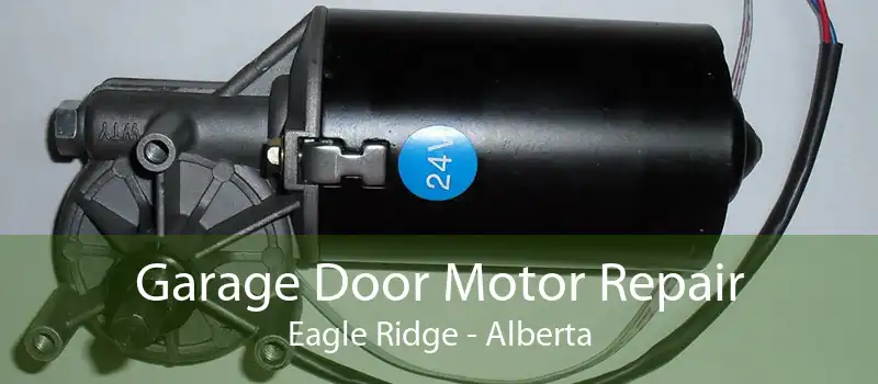 Garage Door Motor Repair Eagle Ridge - Alberta