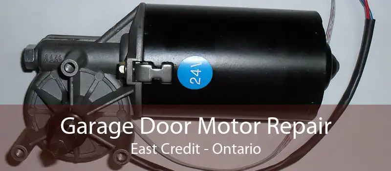 Garage Door Motor Repair East Credit - Ontario
