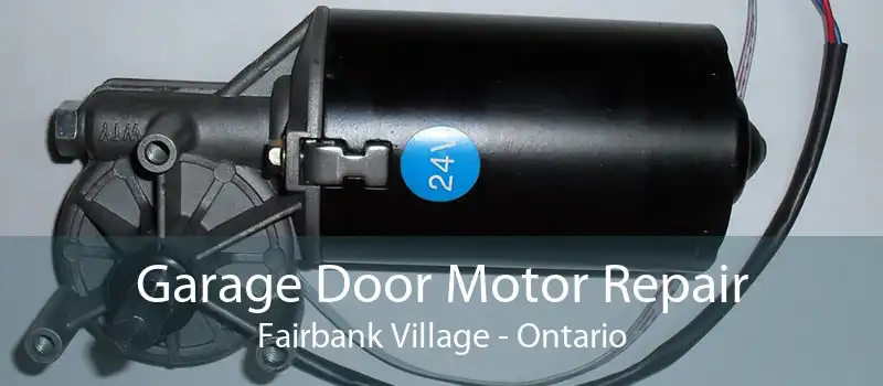 Garage Door Motor Repair Fairbank Village - Ontario