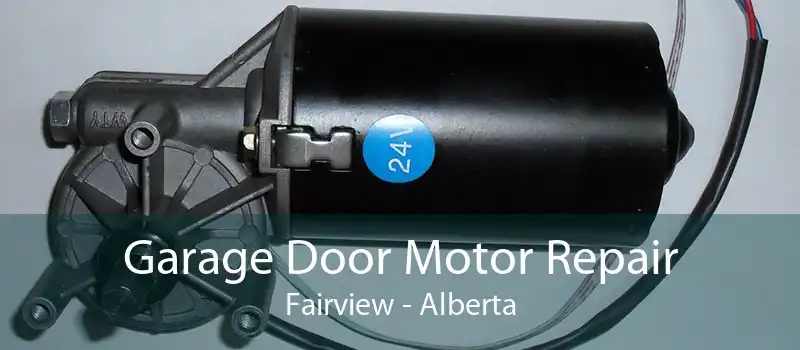 Garage Door Motor Repair Fairview - Alberta