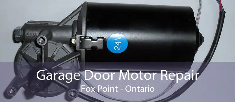 Garage Door Motor Repair Fox Point - Ontario