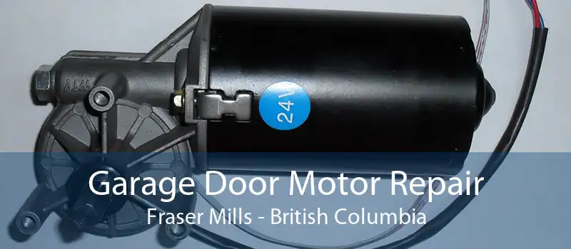 Garage Door Motor Repair Fraser Mills - British Columbia