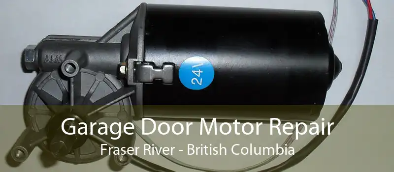 Garage Door Motor Repair Fraser River - British Columbia